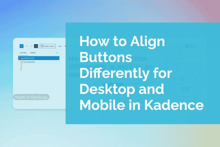 How to Align Buttons Differently for Desktop and Mobile in Kadence