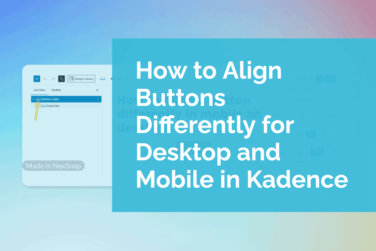 How to Align Buttons Differently for Desktop and Mobile in Kadence