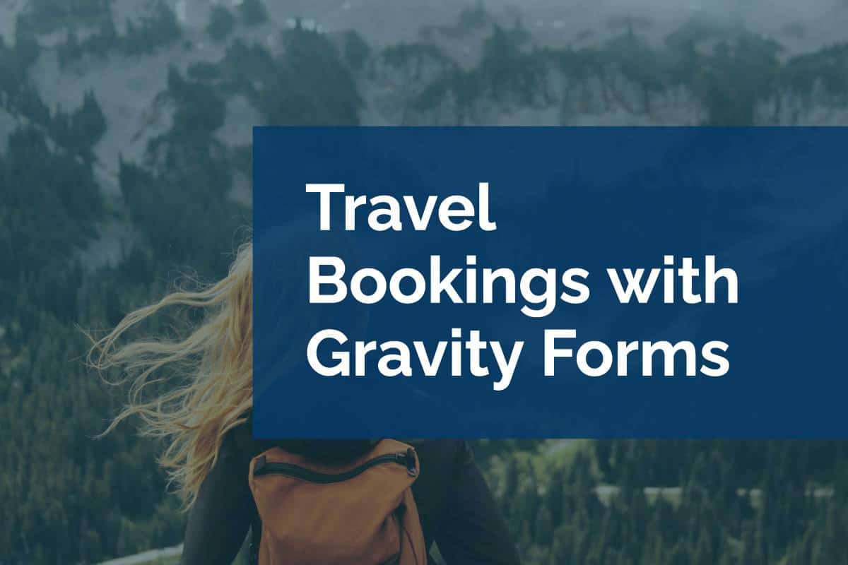 travel-bookings-with-gravity-forms-pixel-jar